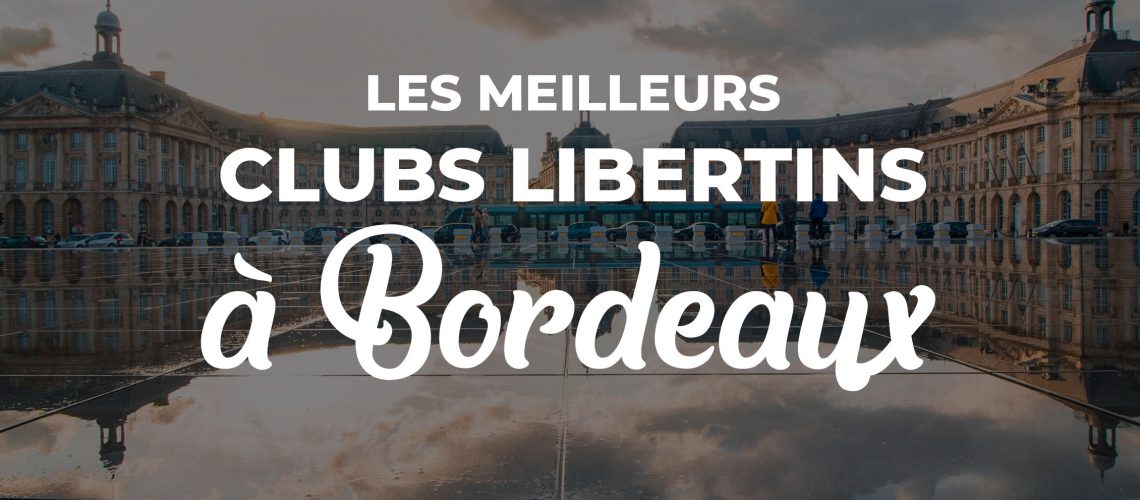 clubs libertins bordeaux