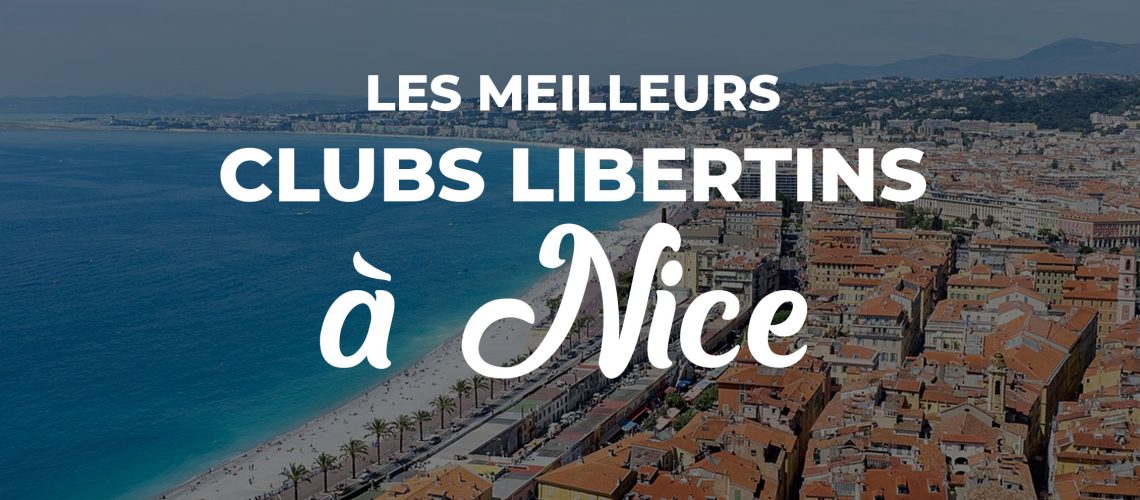 meilleurs clubs libertins nice
